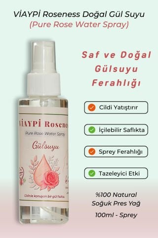 VİAYPİ Roseness – Doğal ve Katkısız Gül Suyu / 100ml Sprey